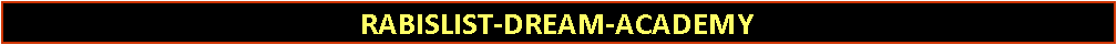Text Box: RABISLIST-DREAM-ACADEMY